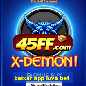 baixar app luva bet